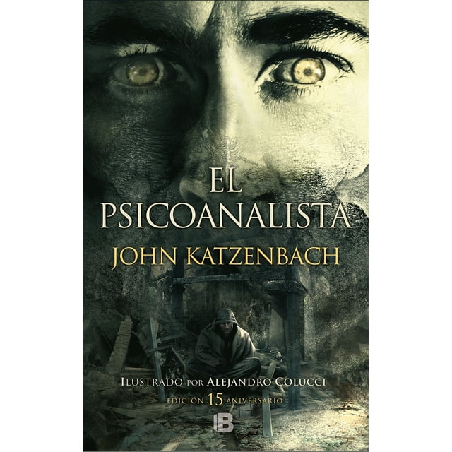 EL PSICOANALISTA (EDICION ILUSTRADA 15 ANIVERSARIO) EDICIONES B JOHN KATZENBACH