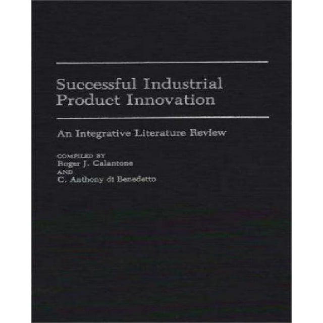 Innovation Industrielle Réussie: une Revue Intégrative de la Littérature, Vol. 11