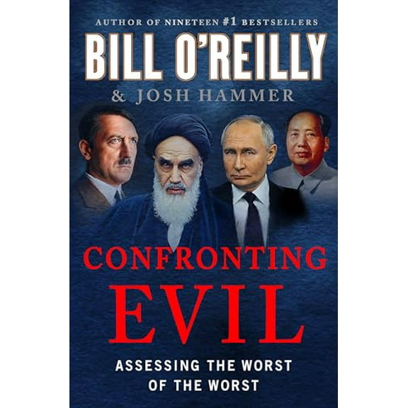 Pre-Owned Confronting Evil: Assessing the Worst of the Worst (Bill O'Reilly's Confronting Series), 9781250374042, 1250374049, Hardcover,