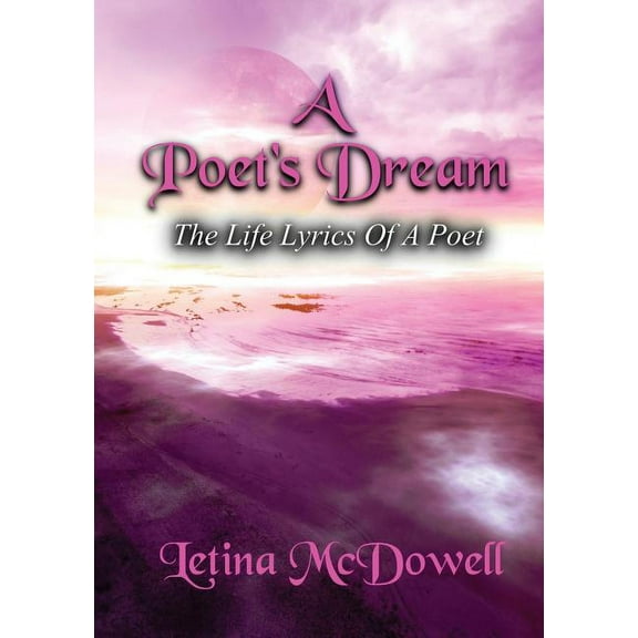 A Poet's Dream: The LIfe Lyrics of a Poet, (Paperback)