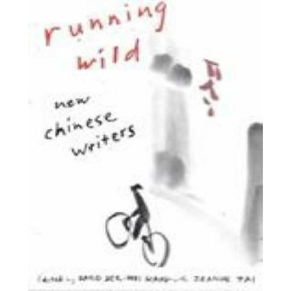 Courir Sauvage: Nouveaux Écrivains Chinois