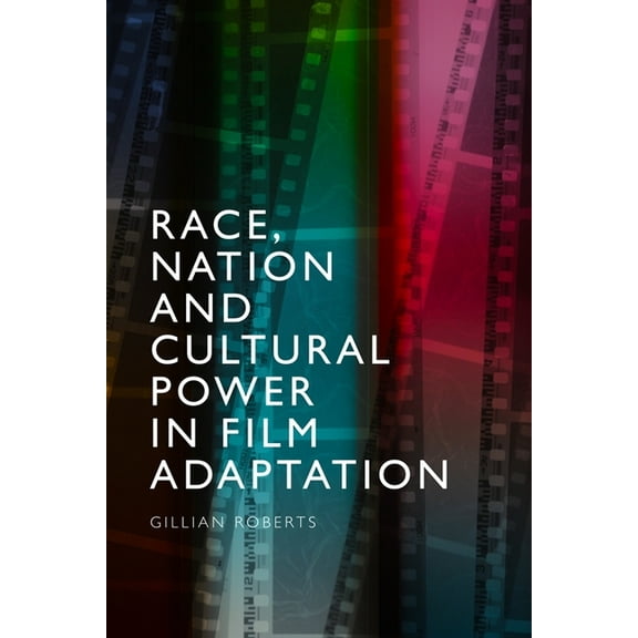 Race, Nation and Cultural Power in Film Adaptation, (Paperback)