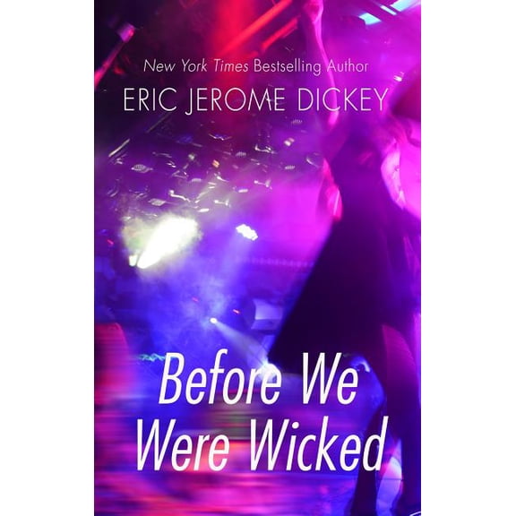 Before We Were Wicked (Hardcover) by Eric Jerome Dickey