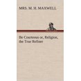 thumbnail image 2 of Be Courteous Or, Religion, the True Refiner, 2 of 2