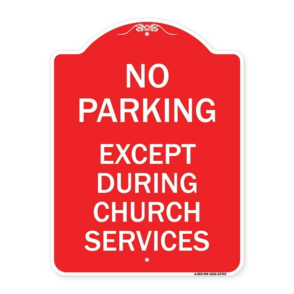 SignMission Designer Series Sign - No Parking Except During Church Services | Red & White 18" X 24" Heavy-Gauge Aluminum Architectural Sign | Protect Your Business & Municipality | Made