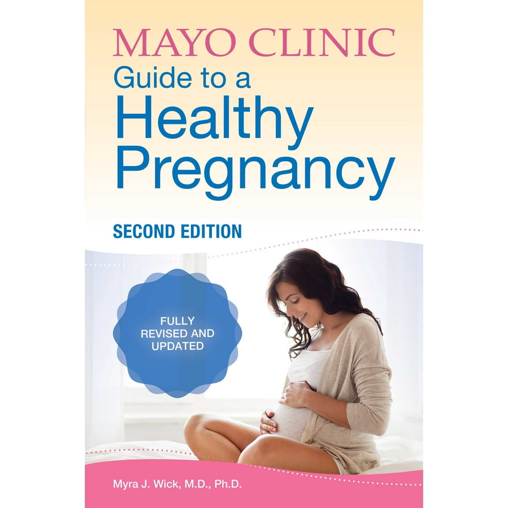 Mayo Clinic Guide to a Healthy Pregnancy 2nd Edition Fully Revised