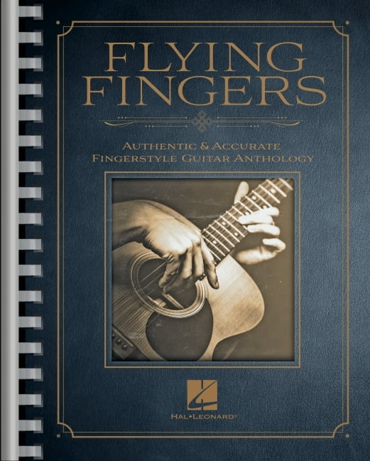 Flying Fingers Authentic & Accurate Fingerstyle Guitar Anthology