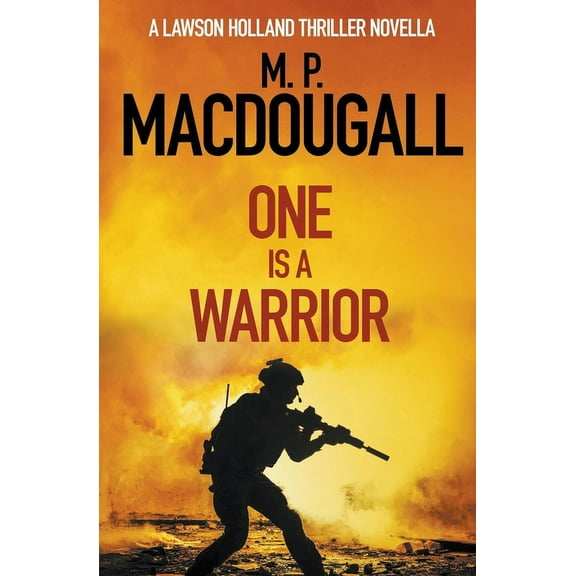 Lawson Holland Thrillers One Is A Warrior, Book 0.5, (Paperback)