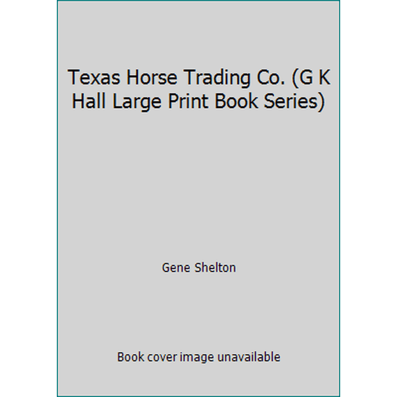 Pre-Owned Texas Horse Trading Co. (G K Hall Large Print Book Series) (Hardcover) 0783883048 9780783883045