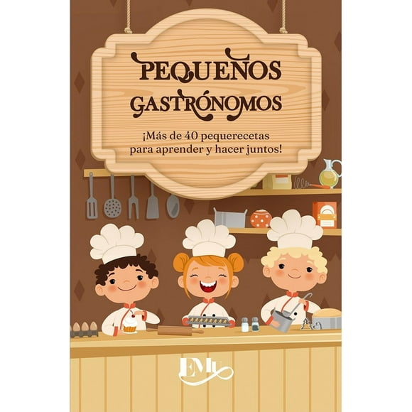 Pequeños gastrónomos. ¡ más de 40 pequerecetas para aprender y hacer juntos!