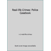 Real-life Crimes: Police Casebook 1851524886 (Hardcover - Used)