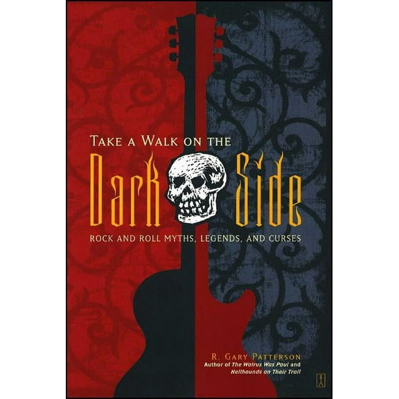 Take a Walk on the Dark Side: Rock and Roll Myths, Legends, and Curses, (Paperback)