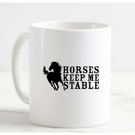 

Coffee Mug Horses Keep Me Funny Riding Equestrian White Cup Funny Gifts for work office him her