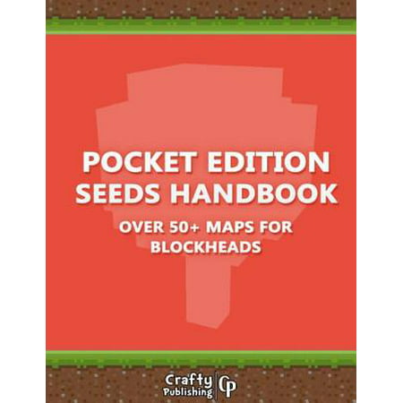 Pocket Edition Seeds Handbook - Over 50+ Maps for Blockheads: (An Unofficial Minecraft Book) -