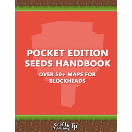 Pocket Edition Seeds Handbook - Over 50+ Maps for Blockheads: (An Unofficial Minecraft Book) - (Best Minecraft Seeds For Phone)