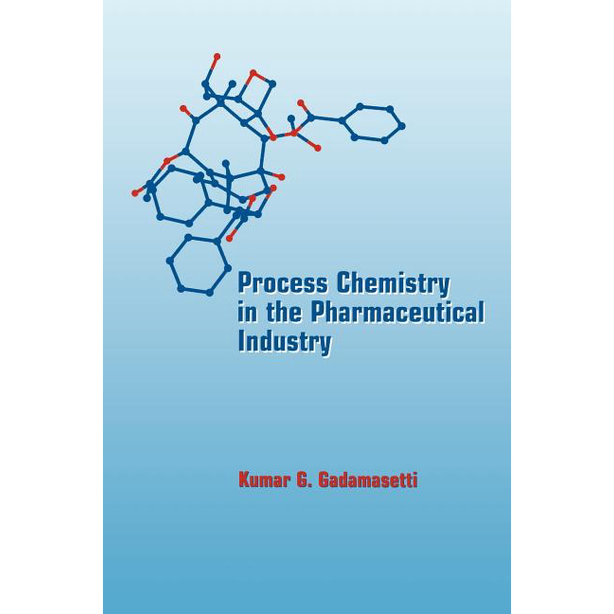 Process Chemistry in the Pharmaceutical Industry (Hardcover)