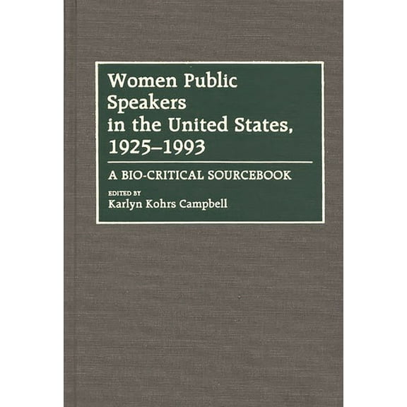 Women Public Speakers in the United States, 1925-1993: A Bio-Critical Sourcebook, (Hardcover)