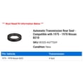 thumbnail image 2 of Automatic Transmission Rear Seal - Compatible with 1975 - 1978 Nissan B210 1976 1977, 2 of 2