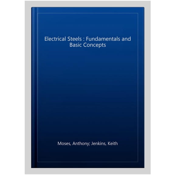 Pre-Owned Energy Engineering: Electrical Steels: Fundamentals and Basic Concepts (Hardcover)