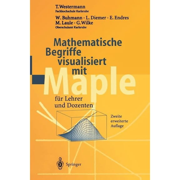 Mathematische Begriffe Visualisiert Mit Maple: FÃ¼r Lehrer Und Dozenten, (Paperback)