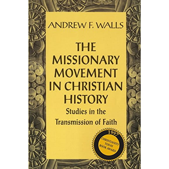 Le Mouvement Missionnaire dans l'Histoire Chrétienne, Études sur la Transmission de la Foi