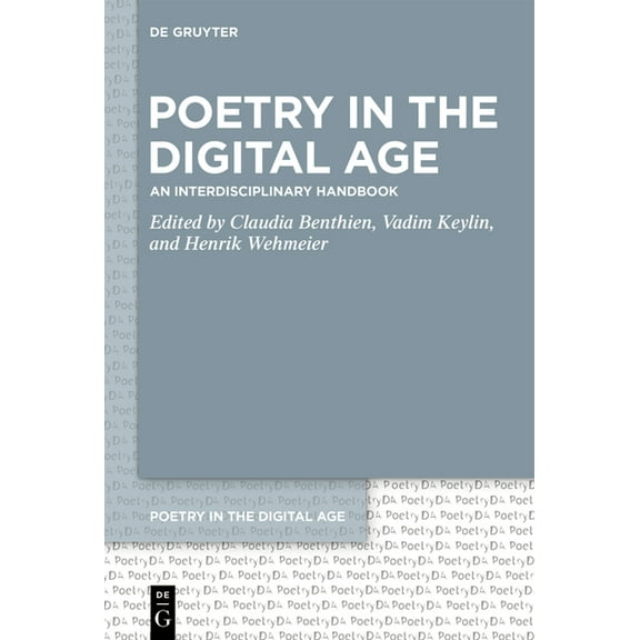 Poetry in the Digital Age Poetry in the Digital Age: An Interdisciplinary Handbook, Book 5, (Hardcover)