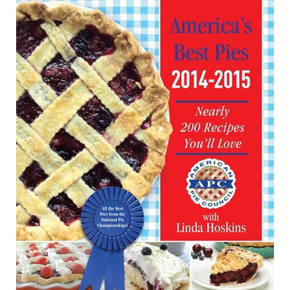 Pre-Owned America's Best Pies 2014-2015: Nearly 200 Recipes You'll Love (Hardcover) 1629146722 9781629146720