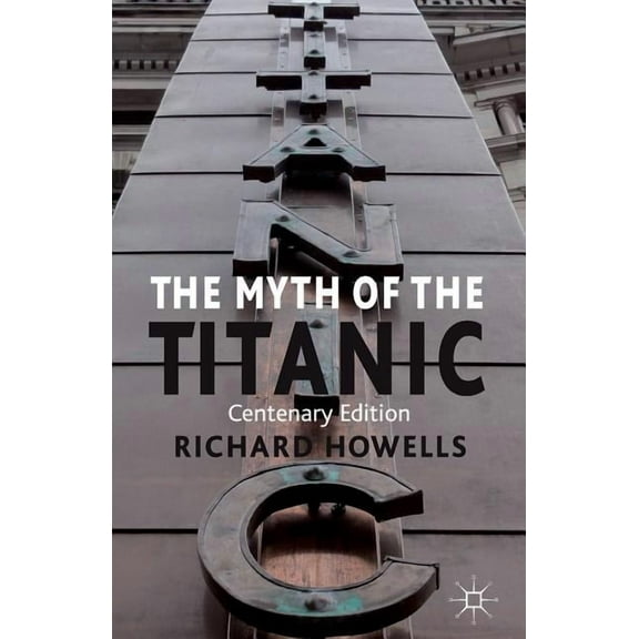 The Myth of the Titanic, (Paperback)
