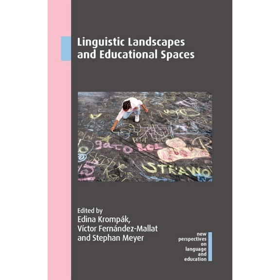 New Perspectives on Language and Educati Linguistic Landscapes and Educational Spaces, Book 98, (Paperback)