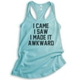 thumbnail image 1 of I Came I Saw I Made It Awkward Tank Top, Ladies Racerback Tank Top, Funny Awkward Tank, Cancun, Small, 1 of 3
