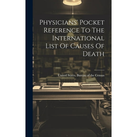 Physicians' Pocket Reference To The International List Of Causes Of Death (Hardcover)