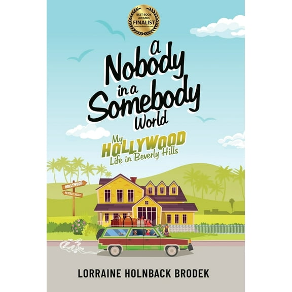 A Nobody in a Somebody World: My Hollywood Life in Beverly Hills, (Hardcover)