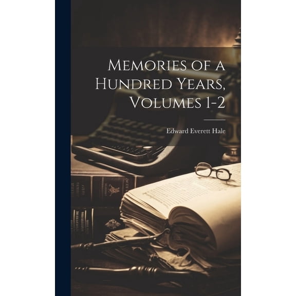 Memories of a Hundred Years, Volumes 1-2 (Hardcover)