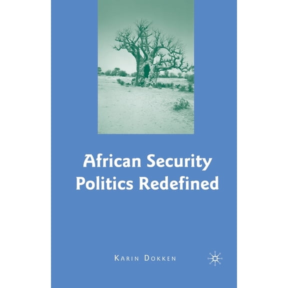 African Security Politics Redefined, (Paperback)