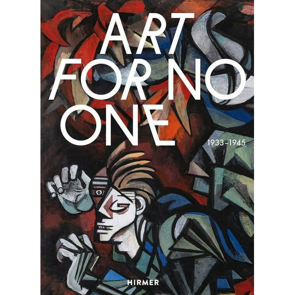 Art For No One : 1933–1945 (Hardcover)