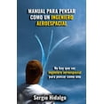 thumbnail image 1 of Manual del libro para pensar como un ingeniero aeroespacial (español), 1 of 1