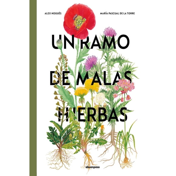 Un ramo de malas hierbas, de Alex Nogués, A buen paso, Dura
