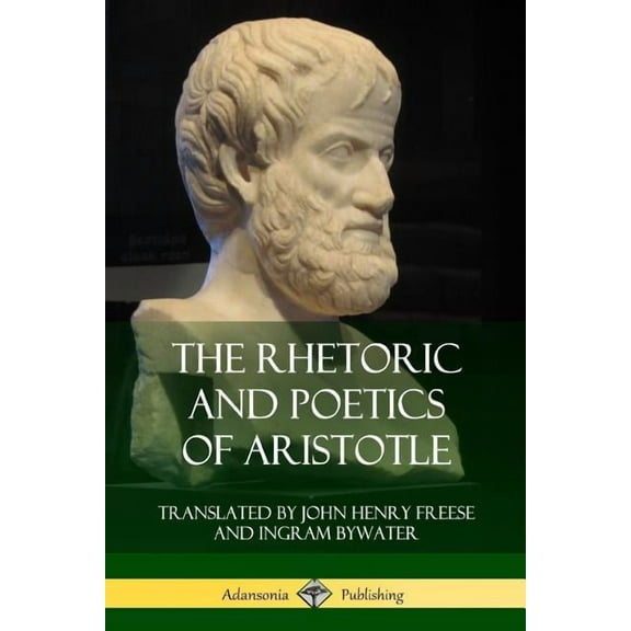 The Rhetoric and Poetics of Aristotle, (Paperback)