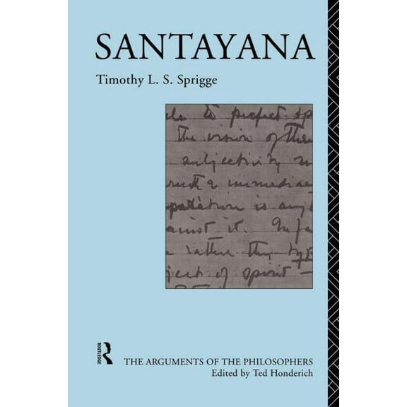Arguments of the Philosophers Santayana, (Paperback)