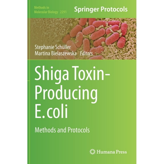Methods in Molecular Biology Shiga Toxin-Producing E. Coli: Methods and Protocols, Book 2291, (Hardcover)