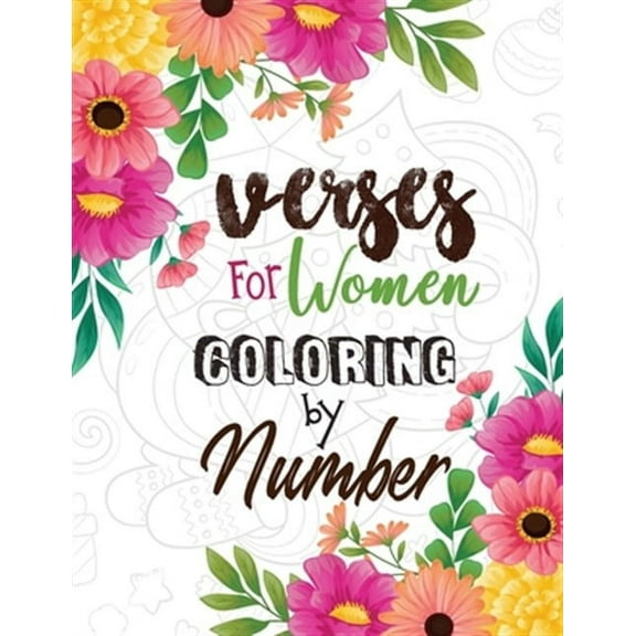 Verses for Women Coloring by Number: Women Christmas Coloring Book, A Christian Coloring Book gift card alternative, Good Vibes relaxation and Inspiration (Paperback)