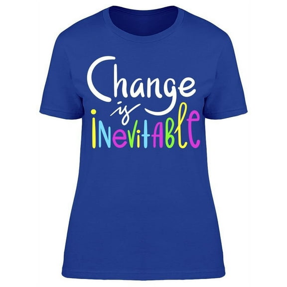 Text: Change Is Inevitable T-Shirt Women -Image by Shutterstock, Female XX-Large