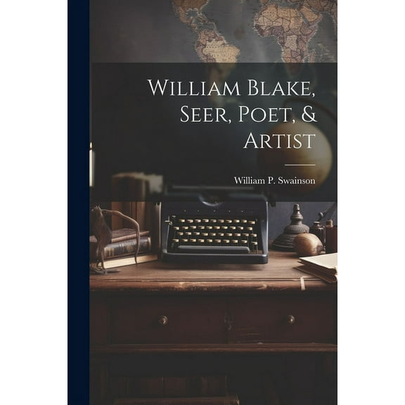 William Blake, Seer, Poet, & Artist (Paperback)