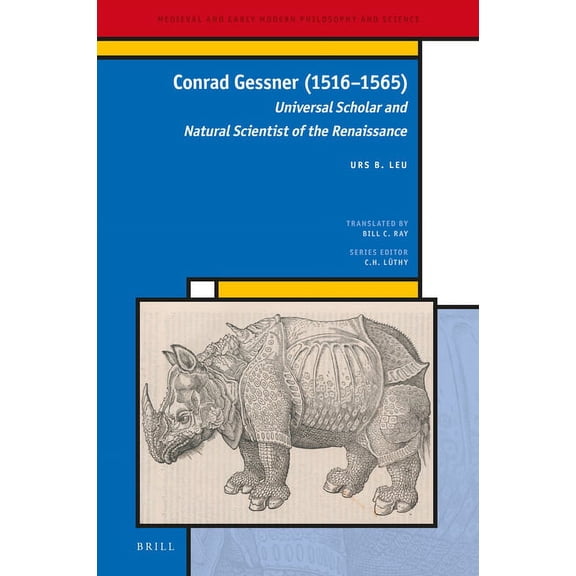 Medieval and Early Modern Philosophy and Conrad Gessner (1516-1565): Universal Scholar and Natural Scientist of the Renaissance, Book 38, (Hardcover)