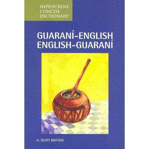 Hippocrene Concise Dictionaries Guarani-English/English-Guarani Concise Dictionary, (Paperback)
