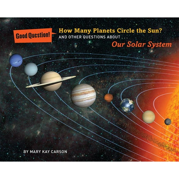 Good Question!: How Many Planets Circle the Sun?: And Other Questions about Our Solar System (Paperback)