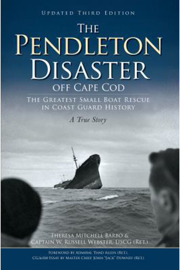 Pre-Owned The Pendleton Disaster Off Cape Cod: The Greatest Small Boat Rescue in Coast Guard History (Paperback) 1609490509 9781609490508