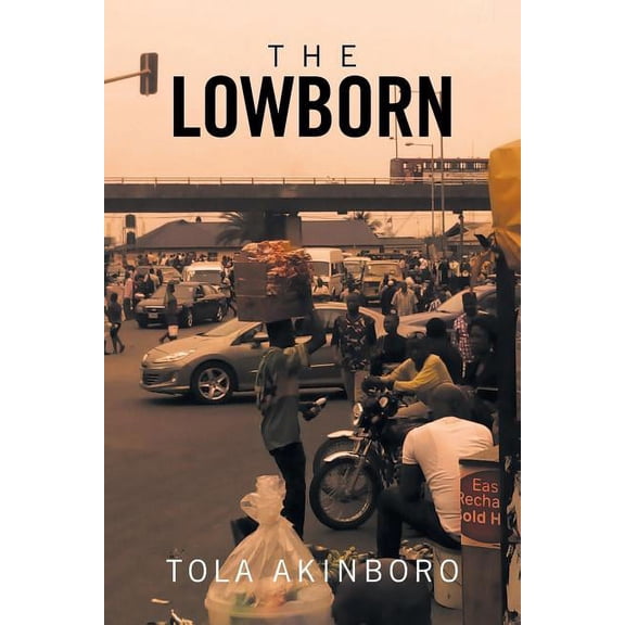 The Lowborn  Paperback  Tola Akinboro