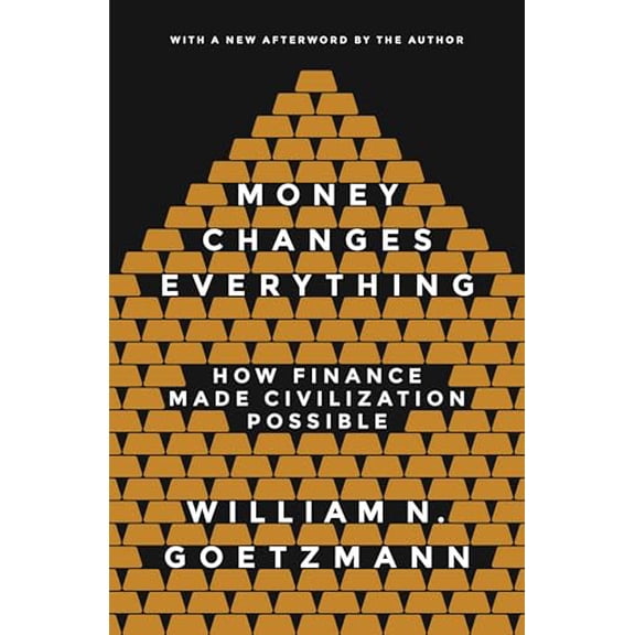 Pre-Owned Money Changes Everything: How Finance Made Civilization Possible Paperback