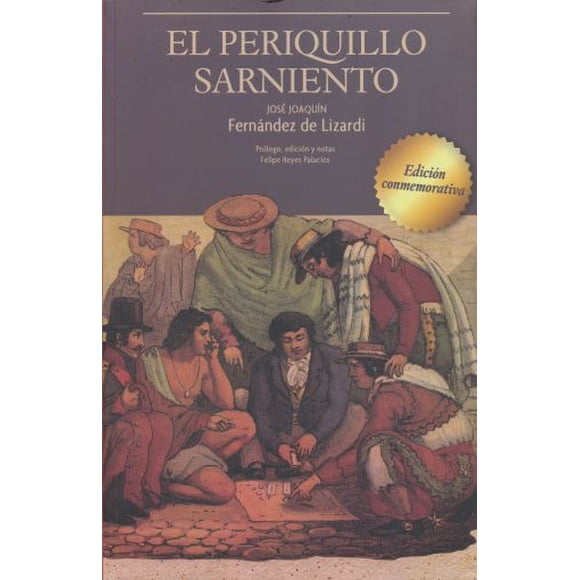 Periquillo sarniento, el (edicion conmemorativa)